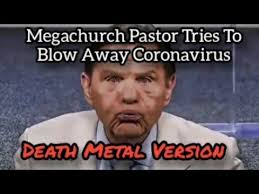 Megachurch Pastor Tries To Blow Away Coronavirus Death Metal Version Youtube
