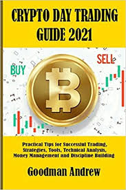 Which launched in march 2021 and already has over a million users. Crypto Day Trading Guide 2021 Practical Tips For Successful Trading Strategies Tools Technical Analysis Money Management And Discipline Building Andrew Goodman 9798720937195 Amazon Com Books
