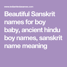 Everybody likes the classics, but modern parents enjoy keeping up with the latest trends. Beautiful Sanskrit Names For Boy Baby Ancient Hindu Boy Names Sanskrit Name Meaning Hindu Names For Boys Hindu Baby Boy Names Boy Names
