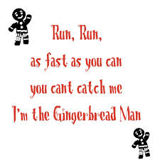 Run Run As Fast As You Can Gingerbread Man Song Run Run As Fast As You Can You Can T Catch Me I M The Gingerbread Man Cute Christmas Cookies Gingerbread Man Quote Gingerbread Holiday