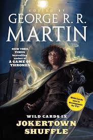 Martin is the author of the acclaimed, internationally bestselling fantasy series a song of ice and fire, which is the basis of hbo's popular game of thrones television series. Wild Cards Ix Jokertown Shuffle George R R Martin Macmillan