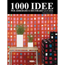 Abbellire la casa in stile country: 1000 Idee Per Arredare E Decorare La Casa Logosedizioni Libri It