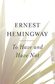 Amazon.com: To Have and Have Not: 9780684818986: Hemingway, Ernest: Books