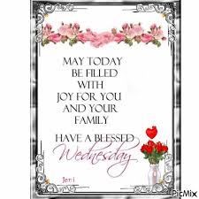 Find gifs with the latest and newest hashtags! Wednesday Blessing Picmix