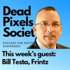 Shifting Paradigms in Photo Prints and Advertising with Frintz's Bill Testa 