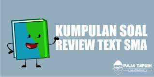 (e) to persuade the readers to buy the novel. Kumpulan Soal Review Text Sma Dan Pembahasan Paja Tapuih