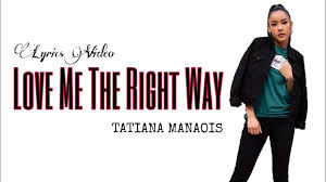 Tatiana Manaois Love Me The Right Way Lyrics Video Youtube Youtube Music Converter Music Download Music Converter