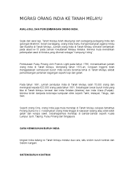 Kedatangan imigran cina, india dan imigran ke tanah melayu telah membentuk satu masyarakat majmuk serta organisasi sosial dan budaya yang berbeza.justeru wujud masyarakat yang berlainan kaum, ras, etnik dan bangsa di malaysia. Migrasi Orang India Ke Tanah Melayu
