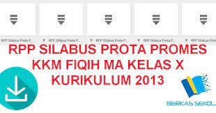 Kelas 1 » download 2. Rpp Silabus Prota Promes Kkm Fiqih Ma Kelas X Kurikulum 2013 Berkas Sekolah