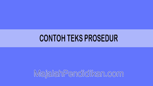 Contoh Teks Prosedur Pengertian Ciri Susunan Jenis Dan Tujuan