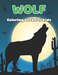 Our guest downloaded it many times from december 13, 2014. Wolf Coloring Book For Kids Funny And Easy Wolf Coloring Book For Kids Toddler Ages 8 12 Vol 1 Paperback Tattered Cover Book Store
