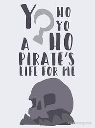 A Pirate S Life For Me Posters By Lilynevergrows Redbubble Pirate Life Life Poster