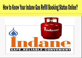 How To Know Your Indane Gas Refill Booking Status Online Lpg Gas Help