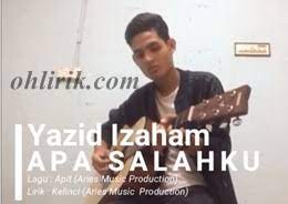 Check spelling or type a new query. Lirik Lagu Apa Salahku Yazid Izaham