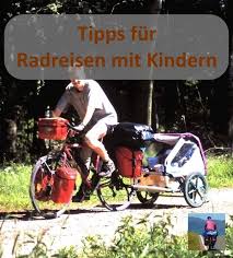 Radreisen Mit Kindern Tipps Fur Fahrrad Urlaub Mit Kindern Von 0 16 J In 2020 Reisen Fahrradtour Radtouren