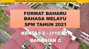 Hari ini saya ingin membincangkan format bahasa melayu peringkat spm secara umum. Format Baharu Bahasa Melayu Kssm Spm Tahun 2021 Kertas 2 Bahagian C Youtube