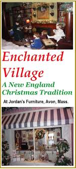 2019 Enchanted Village At Jordan S Furniture In Avon Mass The Thrifty New England Traveler Christmas In England New England New England Travel