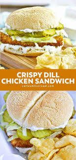 Crispy Dill Chicken Sandwich Yellowblissroad Com Recipe Dinner Sandwiches Chicken Sandwich Dill Chicken