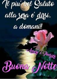 Buona Notte A Domani Auguri Di Buona Notte Buona Notte Buonanotte Buonanotte alla luna, buonanotte alle stelle che ci portino sempre giornate belle. buona notte a domani auguri di