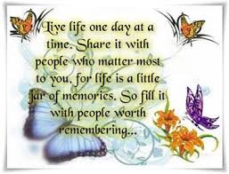 Live Life One Day At A Time Life Quotes Quotes Quote Life Quote Inspiring Quotes About Life Butterfly Quotes New Life Quotes