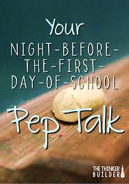 Your Night Before The First Day Of School Pep Talk First Day Of School Quotes School Encouragement Teacher Encouragement