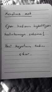 Kendime Not Eger Hafizani Kaybettiysen Hatirlamaya Calisma Yeni Hayatinin Tadini Cikar Ozlu Sozler Guzel Soz Alintilar