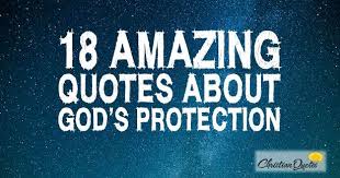 We cannot protect ourselves from trouble, but we can dance through the puddles of life with a rainbow smile, twirling the only seductive god's protection quotations. 18 Amazing Quotes About God S Protection Christianquotes Info Amazing Quotes Quotes About God Protection Quotes