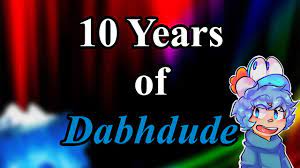 Ten Years of Dabhdude - YouTube