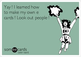 Their plastic is not easily recyclable and in fact they. Yay I Learned How To Make My Own E Cards Look Out People Encouragement Ecard