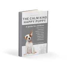 Their cuddles and wiggles make us smile and without a doubt, there are squeals of delight when there are puppies around! A Day In The Life Of A Calm Kind Happy Puppy A Guide For Children Calm Kind Happy With Ali