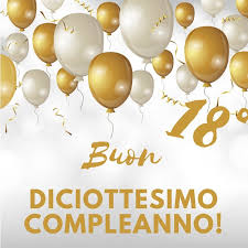 Buon Diciottesimo Compleanno Messaggi Di Buon Compleanno Auguri Di Buon Compleanno Buon Compleanno Foto
