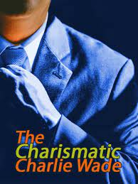 #spoilerdalam novel si karismatik charlie wade karya lord leaf, kita akan melihat kisah seorang pria kaya yang kehilanga. The Charismatic Charlie Wade Book Full Story Read Online