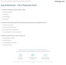 Whether you have a science buff or a harry potter fa. Quiz Worksheet Life Of Pope John Paul Ii Study Com