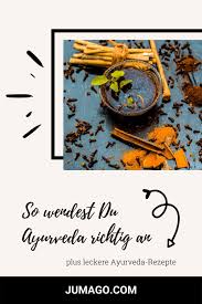 Ayurveda Fur Einen Gesunden Korper In 2020 Ayurveda Ayurvedische Rezepte Richtig Lecker