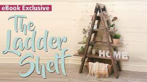 There is a good reason for this boost using decorative ladder shelves. Diy Ladder Shelf 3 Tool Ebook Youtube