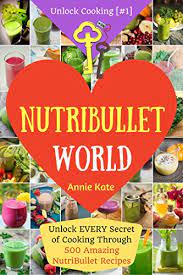 The nutribullet has the power to unlock the hidden nutrition inside the food we eat. Welcome To Nutribullet World Unlock Every Secret Of Cooking Thro