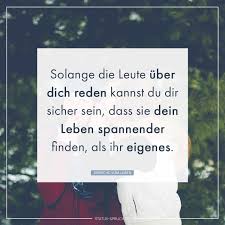 Solange Die Leute Uber Dich Reden Kannst Du Dir Sicher Sein Dass Sie Dein Leben Spannender Finden Als Ihr Eigenes Whatsapp Status Spruche Lustig Whatsapp Status Spruche Whatsapp Status Deutsch
