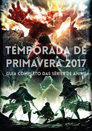 Temporada de Primavera 2017 - Guia Completo das Séries de Anime - Portal  Genkidama