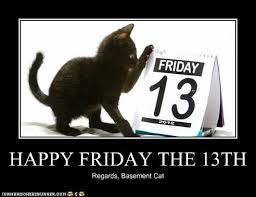 It has been a week. Friday The 13th Superstition Quotes Quotesgram