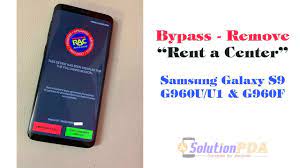 And when you choose to rent, you won't have to empty your wallet. Bypass Unlock Rent A Center Rac Samsung Galaxy S9 G960u G960u1 G960f Ok Youtube