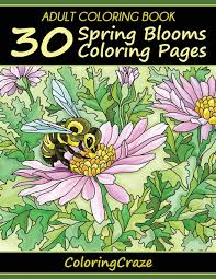 Units, activities, worksheets, printables, video, curriculums Amazon Com Adult Coloring Book 30 Spring Blooms Coloring Pages Colorful Seasons 9781530205851 Adult Coloring Books Illustrators Alliance Books