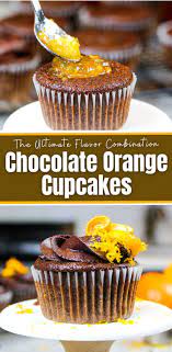 Chocolate Orange Cupcakes The Ultimate Flavor Combination Recipe Orange Cupcakes Chocolate Orange Cupcakes Orange Chocolate Cake