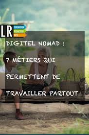 Digital Nomad 7 Metiers Qui Permettent De Travailler Partout Travailleuse Voyage Solo Metier