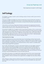 Look for eulogy poem samples that remind you of the deceased in some way. An Example Of Self Eulogy For My Friend Peter Essay Example