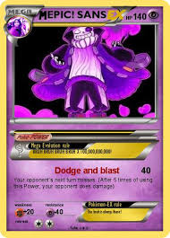 Epic sans was a bonus character in bonetale in the old version he got removed with the new update he is back. Pokemon Epic Sans 20