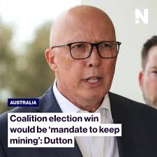 Opposition Leader Peter Dutton has declared if he wins the upcoming  election, he will have a 'mandate to keep mining going'. 𝐋𝐈𝐕𝐄  𝐔𝐏𝐃𝐀𝐓𝐄𝐒: https://shorturl.at/8gnXp