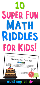 A set of tricky text riddles or quiz questions that will make you stretch your brain. 10 Super Fun Math Riddles For Kids Ages 10 With Answers Mashup Math