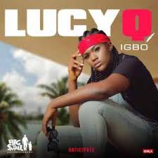 Download Music Mp3 Lucy Q Igbo 9jaflaver