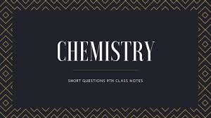 Chemistry 9th class book by punjab textbook board is designed for new learners. All Chapters Short Questions Chemistry Notes For Class 9 Pdf English Medium Al Qalam Coaching Center