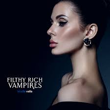 Filthy Rich Vampires